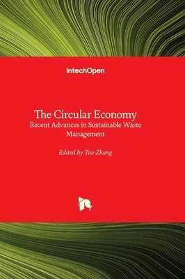 The Circular Economy - Recent Advances in Sustainable Waste Management ...