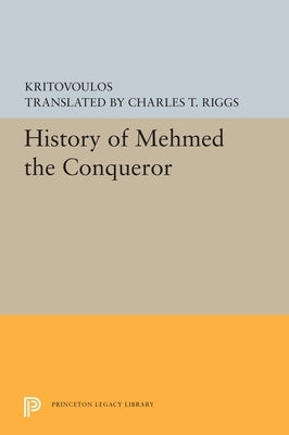 History of Mehmed the Conqueror by Kritovoulos