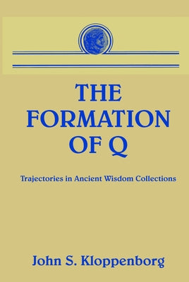 Formation of Q by Kloppenborg, John S.