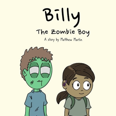 Billy the Zombie Boy by Martin, Matthew