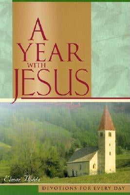 A Year with Jesus by Hohle, Elmer M.