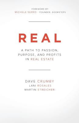 Real: A Path to Passion, Purpose and Profits in Real Estate by Rascoff, Spencer