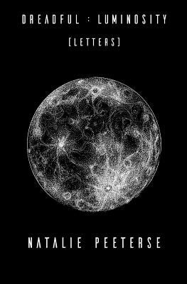 Dreadful: Luminosity by Peeterse, Natalie