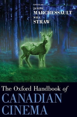 The Oxford Handbook of Canadian Cinema by Marchessault, Janine