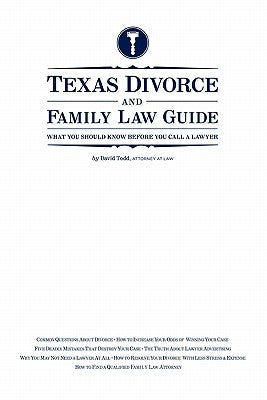 Texas Divorce and Family Law Guide: What You Should Know Before You Call a Lawyer by Todd, David