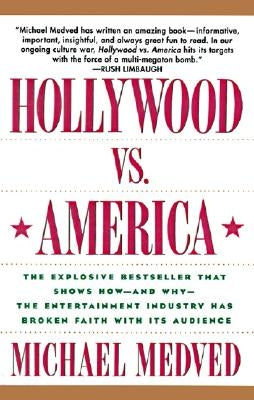 Hollywood vs. America by Medved, Michael