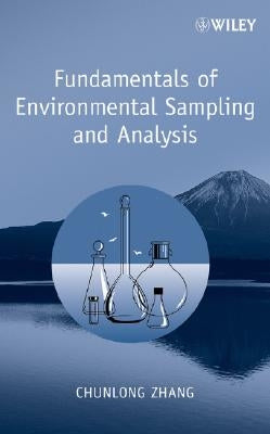Fundamentals of Environmental Sampling and Analysis by Zhang, Chunlong