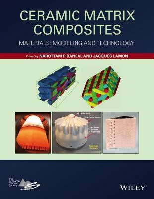 Ceramic Matrix Composites: Materials, Modeling and Technology by Lamon, Jacques