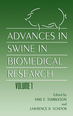Advances in Swine in Biomedical Research by Schook, L. B.