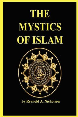The Mystics of Islam by Nicholson, A. Reynold