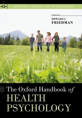 Oxford Handbook of Health Psychology by Friedman, Howard S.