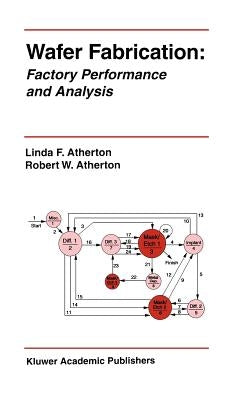 Wafer Fabrication: Factory Performance and Analysis by Atherton, Linda F.