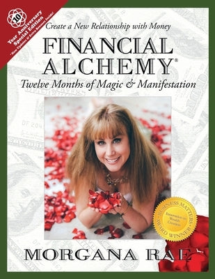 Financial Alchemy: Twelve Months of Magic and Manifestation (10 Year Anniversary Special Edition) by Rae, Morgana