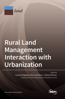 Rural Land Management Interaction with Urbanization by Delgado-Viñas, Carmen