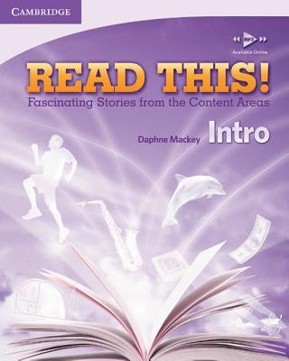 Read This! Intro Student's Book: Fascinating Stories from the Content Areas by Mackey, Daphne