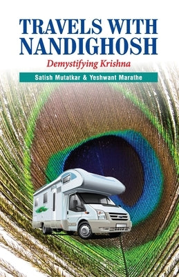 Travels with Nandighosh: Demystifying Krishna by Mutatkar, Satish