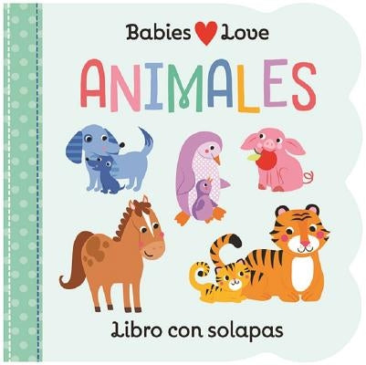 Babies Love Animales by Wing, Scarlett