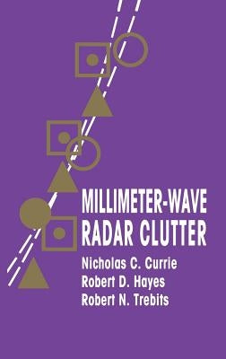 Millimeter-Wave Radar Clutter by Currie, Nicholas C.