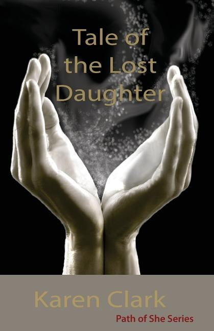 Tale of the Lost Daughter by Clark, Karen