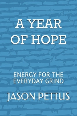 A Year of Hope by Pettus, Jason