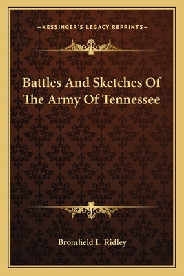 Battles and Sketches of the Army of Tennessee by Ridley, Bromfield L.