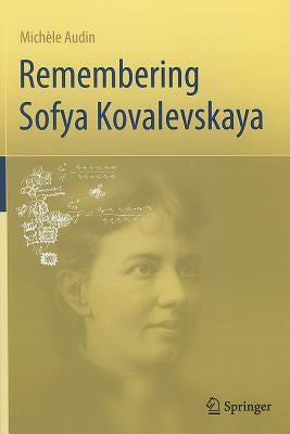 Remembering Sofya Kovalevskaya by Audin, Michèle