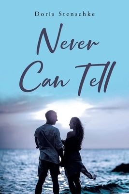Never Can Tell by Stenschke, Doris