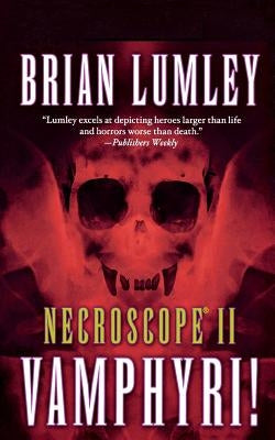 Necroscope II: Vamphyri! by Lumley, Brian