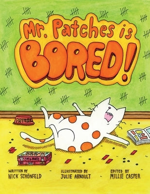 Mr. Patches is Bored by Schonfeld, Nick