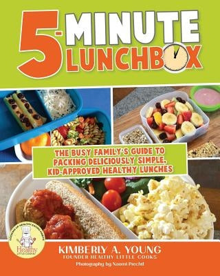 5-Minute Lunchbox: The busy family's guide to packing deliciously simple, kid-approved healthy lunches. by Prechtl, Naomi