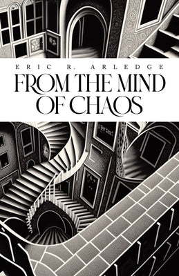 From the Mind of Chaos by Arledge, Eric R.