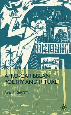 Afro-Caribbean Poetry and Ritual by Griffith, P.