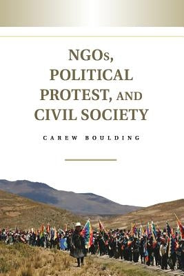 Ngos, Political Protest, and Civil Society by Boulding, Carew