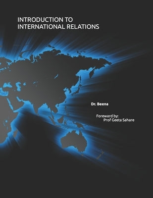 Introduction to International Relations: A basic understanding guide to IR by Jnu, Beena