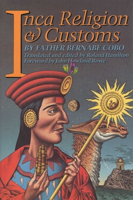 Inca Religion and Customs by Cobo, Father Bernabe