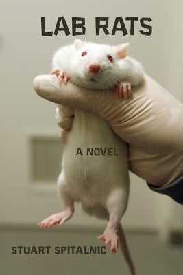 Lab Rats by Spitalnic, Stuart