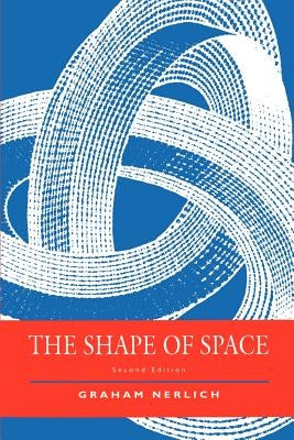 The Shape of Space by Nerlich, Graham