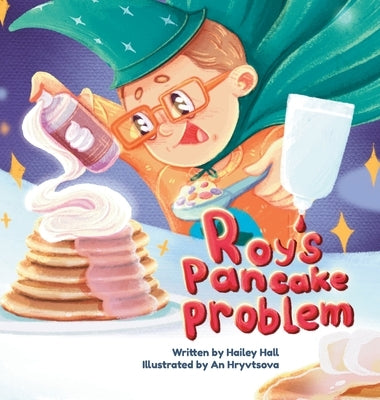 Roy's Pancake Problem by Hall, Hailey