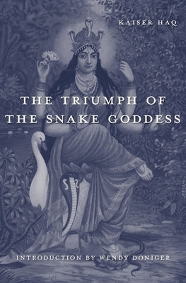 Triumph of the Snake Goddess by Haq, Kaiser