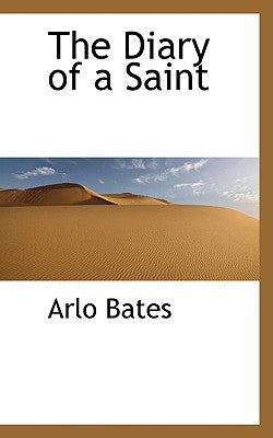 The Diary of a Saint by Bates, Arlo