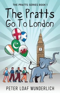 The Pratts Go To London by Wunderlich, Peter Loaf