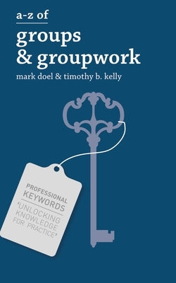 A-Z of Groups and Groupwork by Doel, Mark