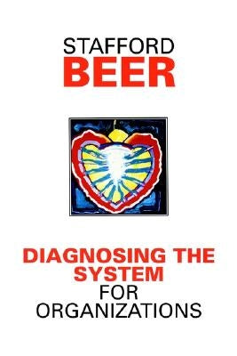 Diagnosing the System for Organizations by Beer, Stafford