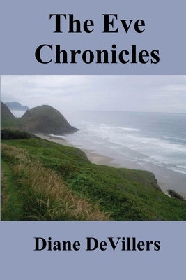 The Eve Chronicles by Devillers, Diane
