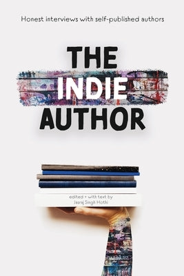 The Indie Author by Hothi, Jasraj Singh