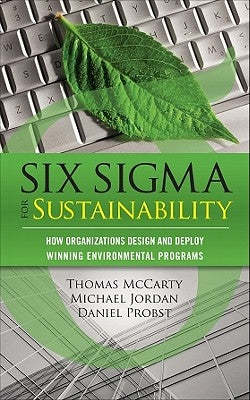 Six SIGMA for Sustainability by McCarty, Tom