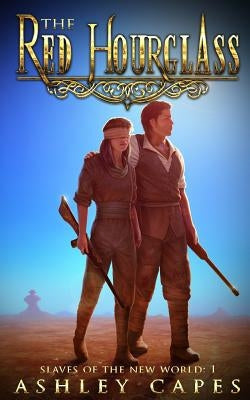 The Red Hourglass: A Steampunk Adventure by Capes, Ashley