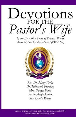 Devotions for the Pastor's Wife: By the Executive Team of Pastors' Wives Arise Network International by Forlu, Mercy