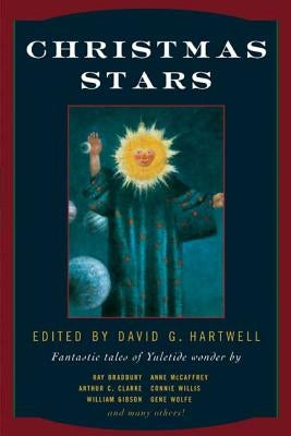 Christmas Stars: Fantastic Tales of Yuletide Wonder by Hartwell, David G.
