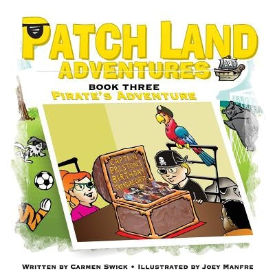Patch land Adventures (Book 3) "Pirates Adventure" by Swick, Carmen D.